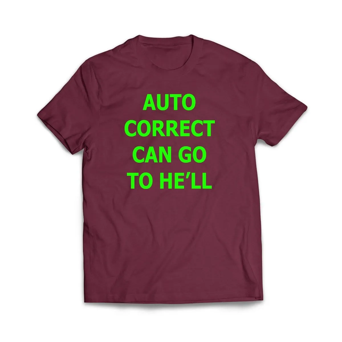 Auto Correct Can go to He'll T-Shirt