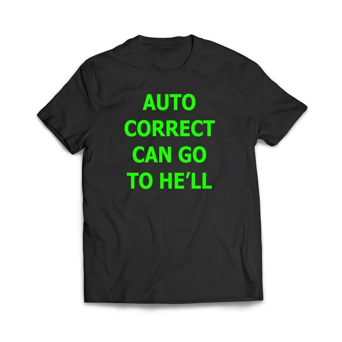 Auto Correct Can go to He'll T-Shirt