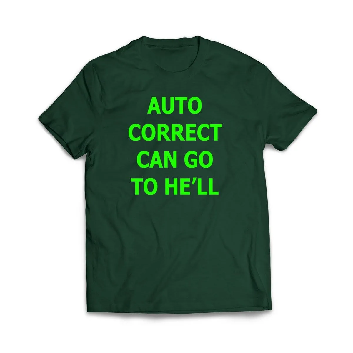 Auto Correct Can go to He'll T-Shirt