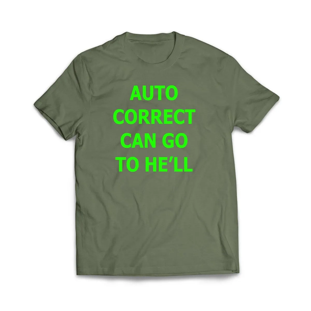 Auto Correct Can go to He'll T-Shirt