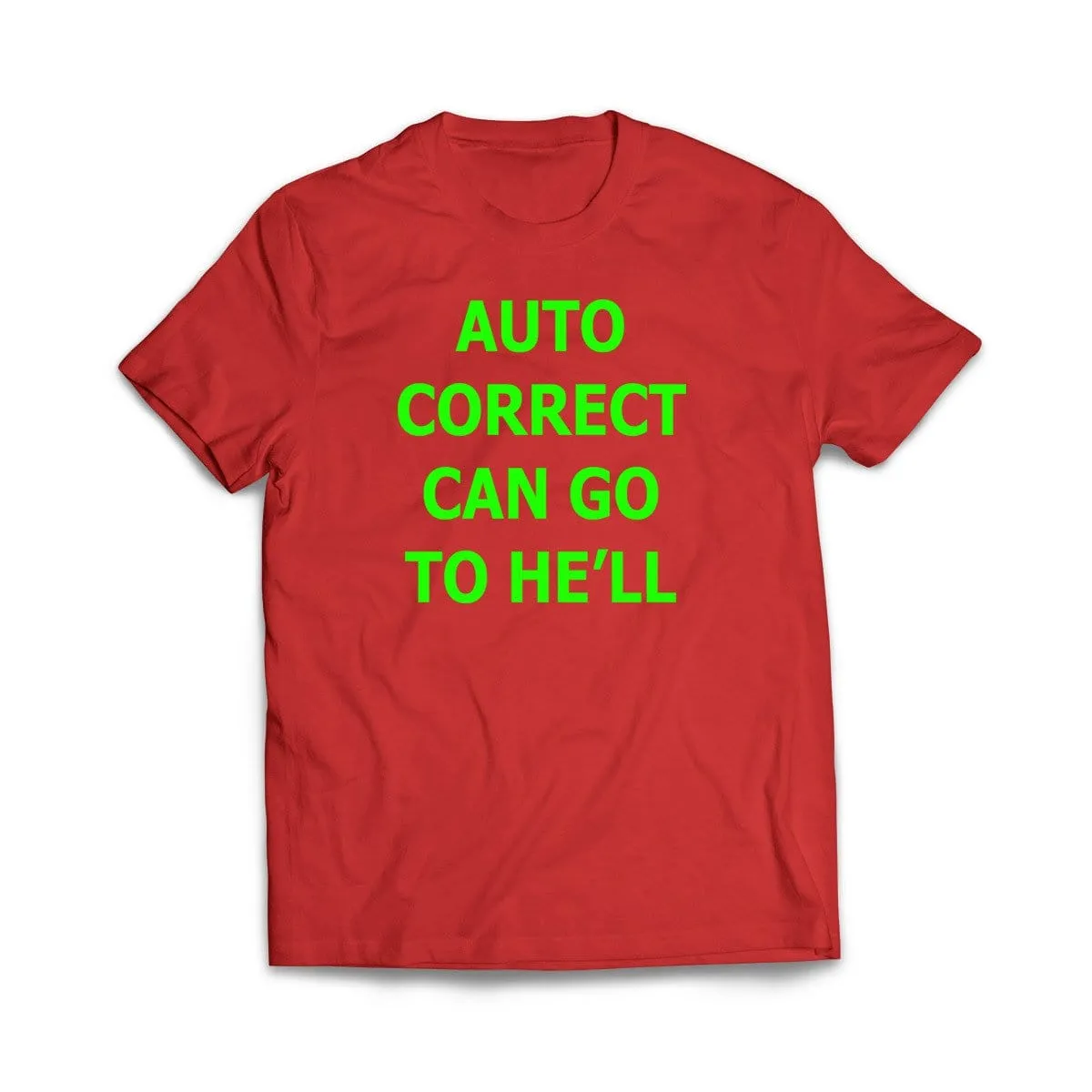 Auto Correct Can go to He'll T-Shirt