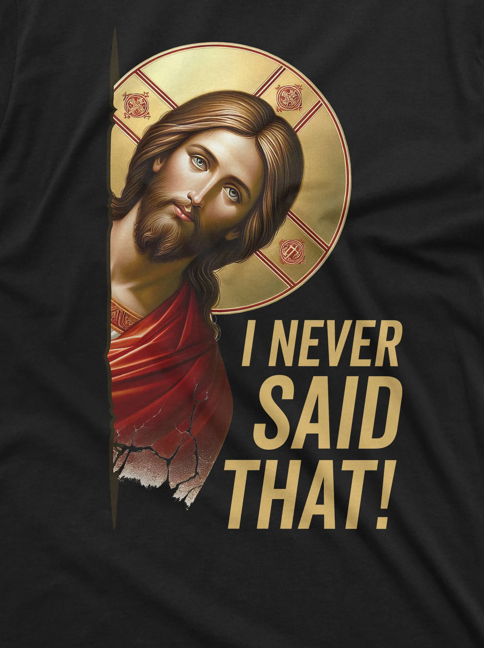 Funny Meme Jesus never said that T-shirt Birthday Gift Men's popular trend shirt