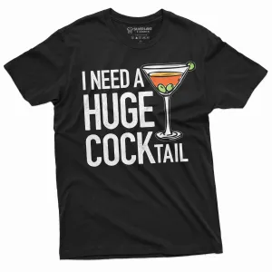 Funny Party T-shirt I need a huge cocktail humorous saying Christmas gift adult tee shirt