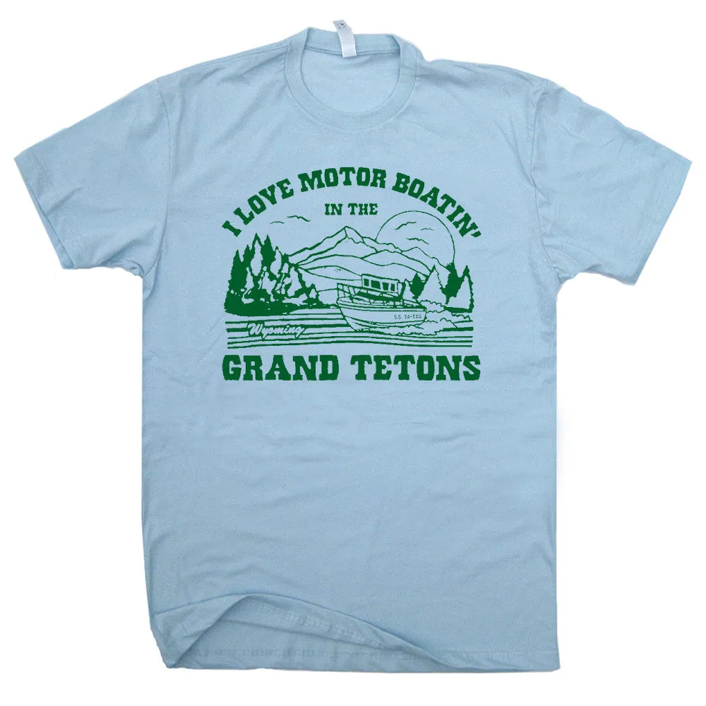 Grand Tetons T Shirt Vintage Wyoming Shirt I Love Motor Boating In The Grand Tetons