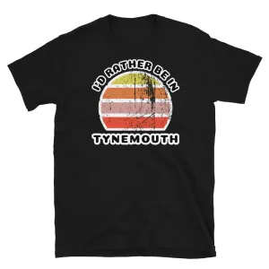 I'd Rather Be In Tynemouth T-Shirt | Vintage Sunset