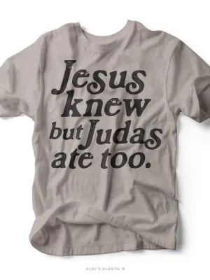 Jesus Knew But Judas Ate Too | Easter T-Shirt | Ruby’s Rubbish®