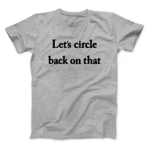 Let’s Circle Back On That Funny Men/Unisex T-Shirt