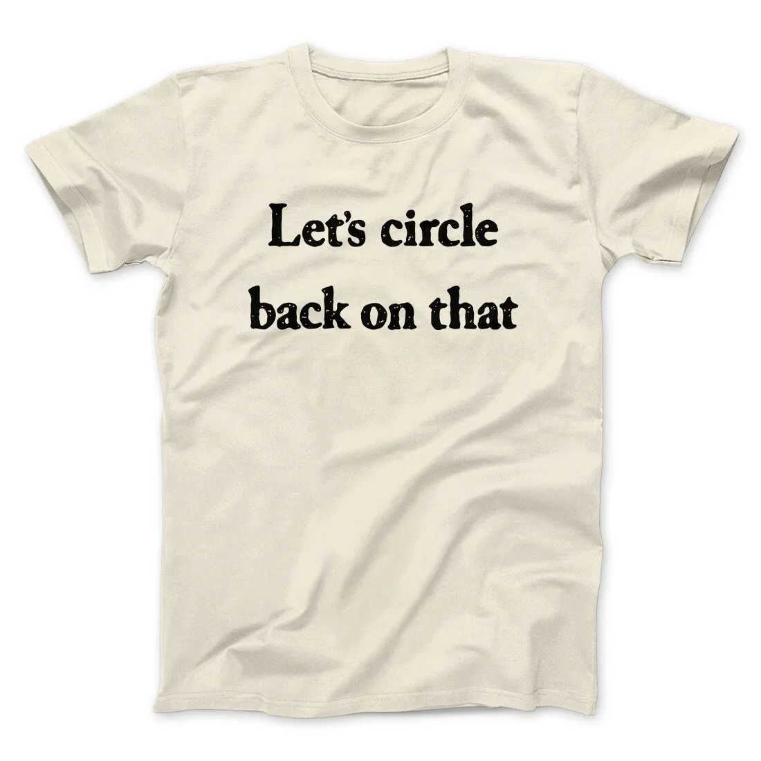 Let’s Circle Back On That Funny Men/Unisex T-Shirt