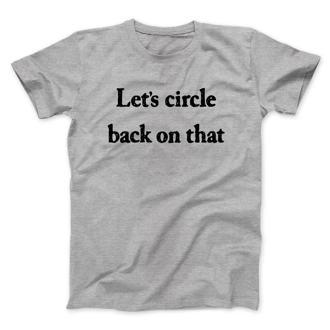 Let’s Circle Back On That Funny Men/Unisex T-Shirt
