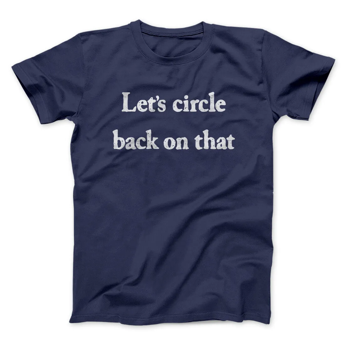 Let’s Circle Back On That Funny Men/Unisex T-Shirt