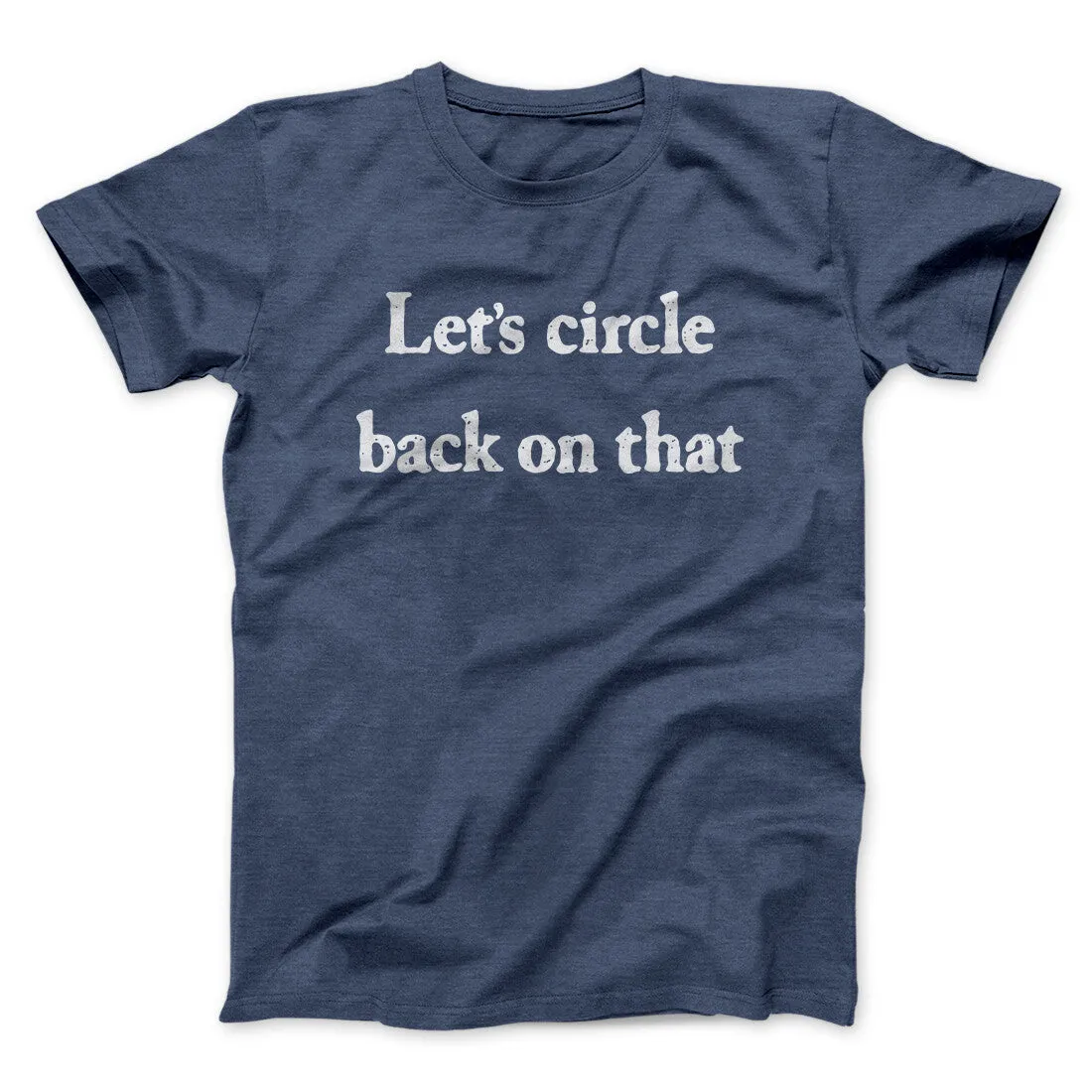 Let’s Circle Back On That Funny Men/Unisex T-Shirt