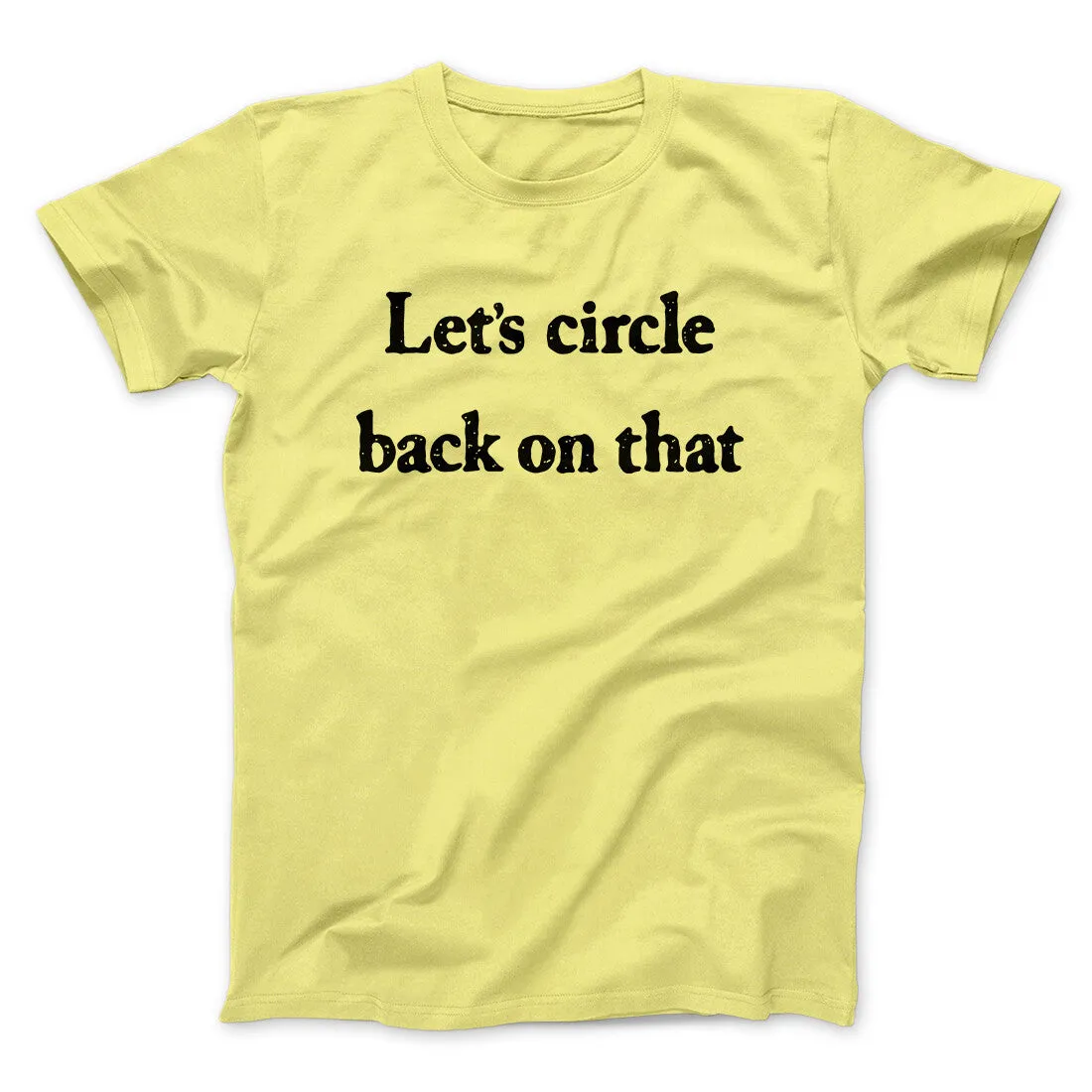 Let’s Circle Back On That Funny Men/Unisex T-Shirt