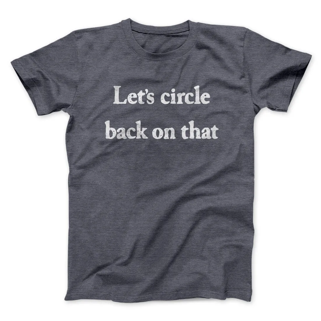 Let’s Circle Back On That Funny Men/Unisex T-Shirt