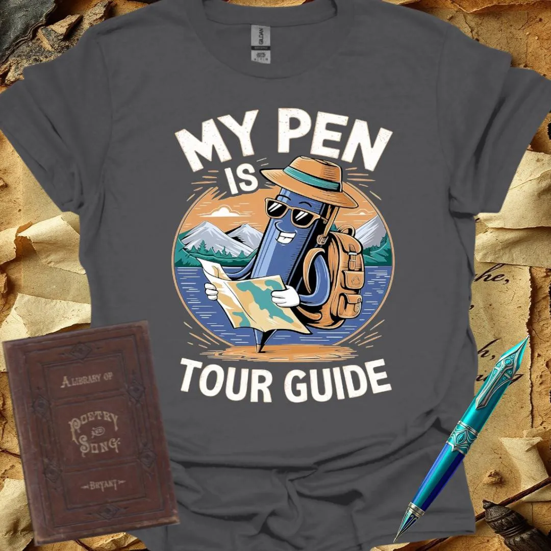 My Pen is my Tour Guide T-Shirt