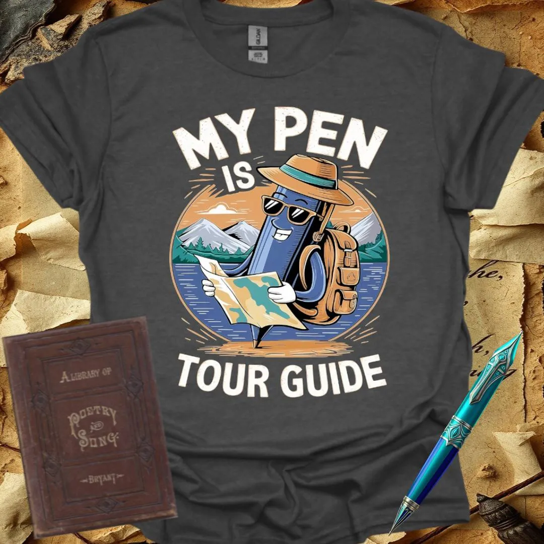 My Pen is my Tour Guide T-Shirt
