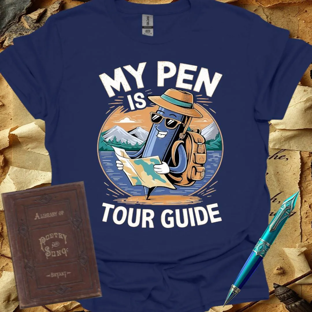 My Pen is my Tour Guide T-Shirt