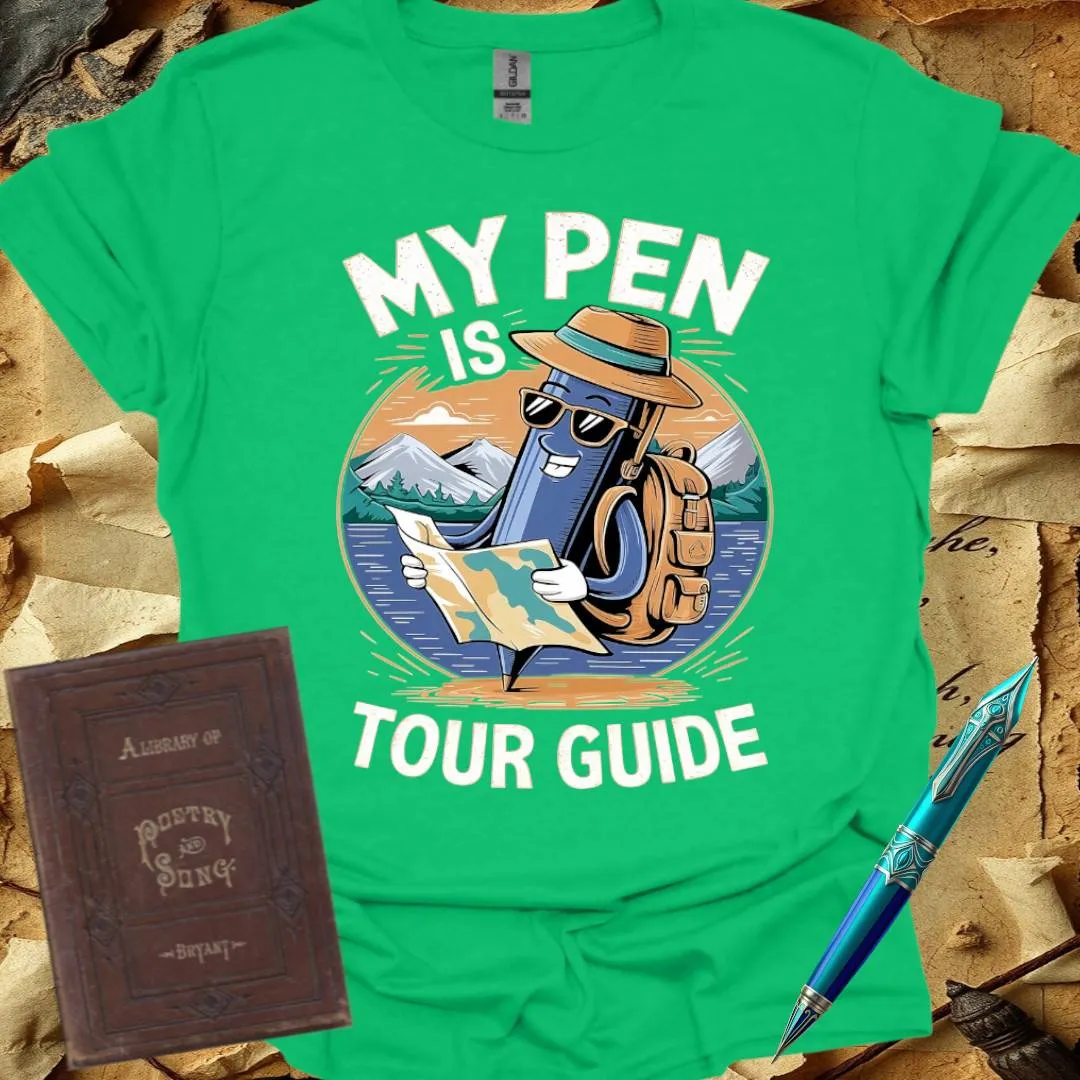 My Pen is my Tour Guide T-Shirt