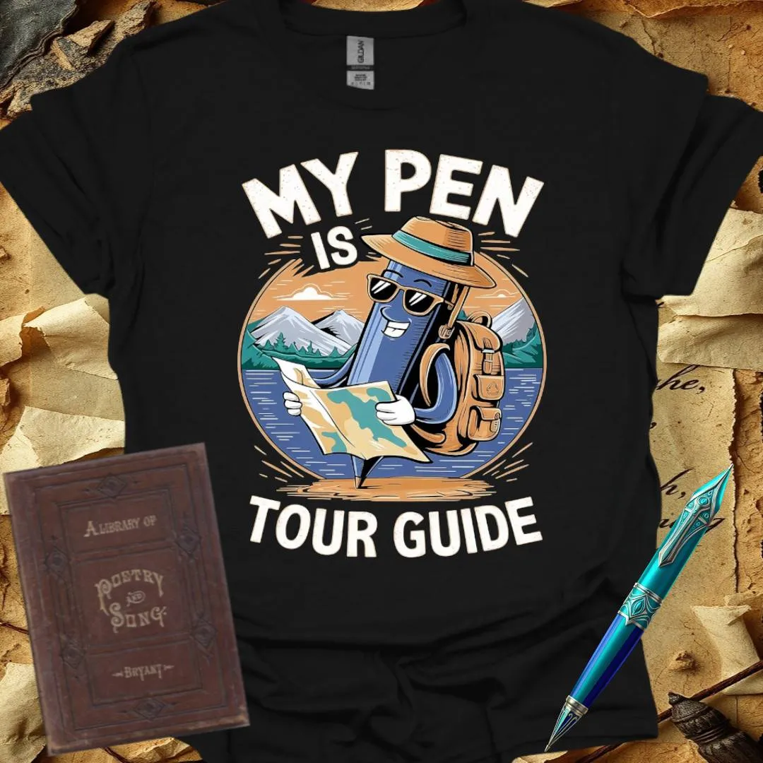 My Pen is my Tour Guide T-Shirt