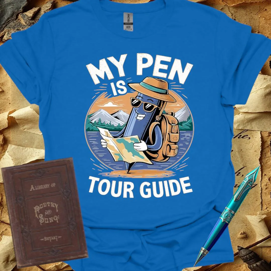 My Pen is my Tour Guide T-Shirt