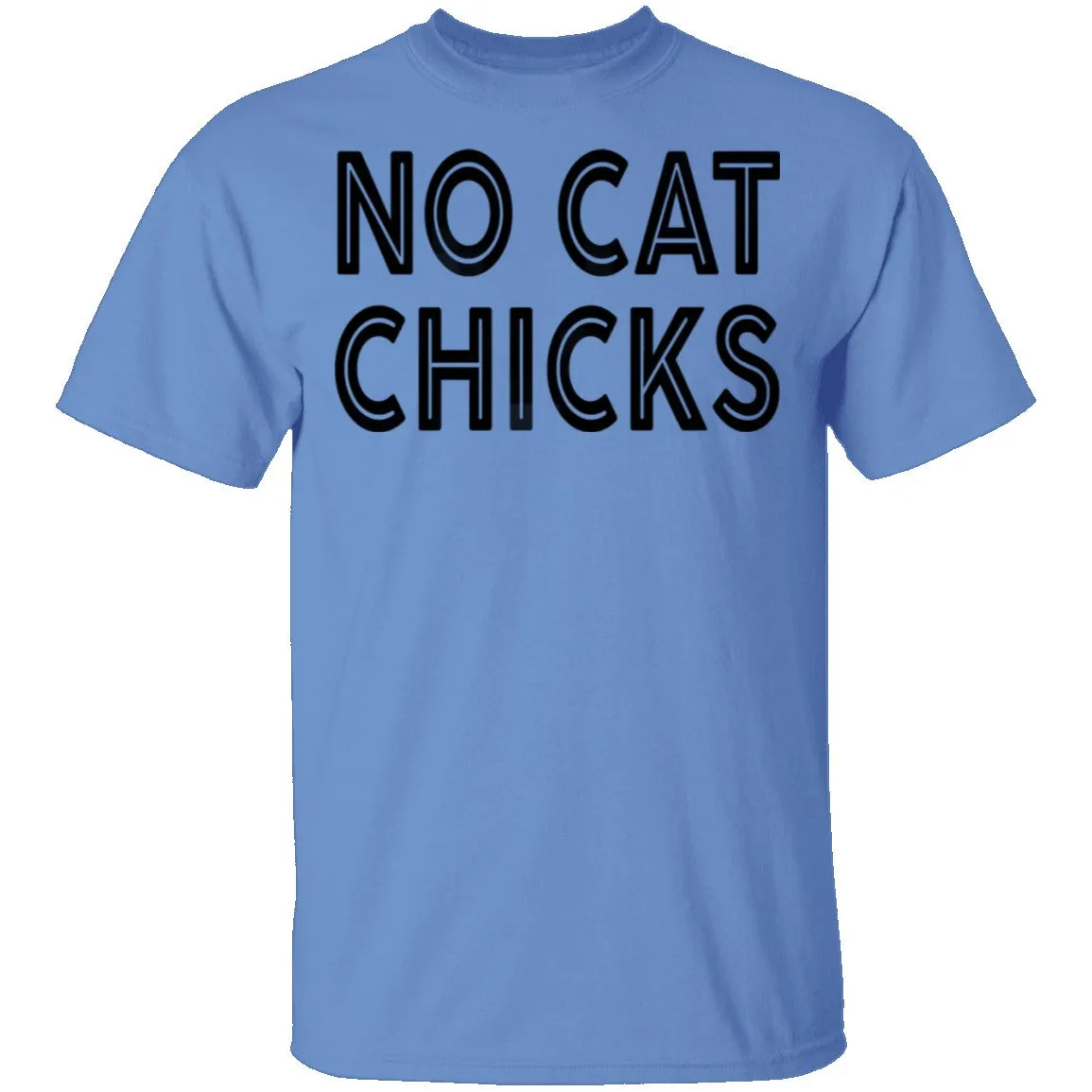 No Cat Chicks T-Shirt