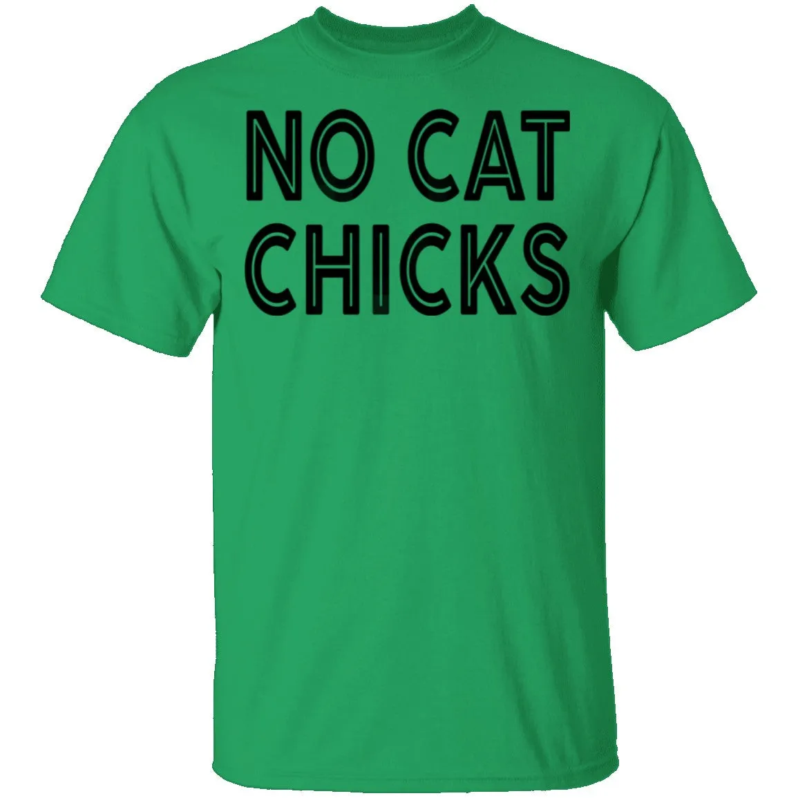 No Cat Chicks T-Shirt