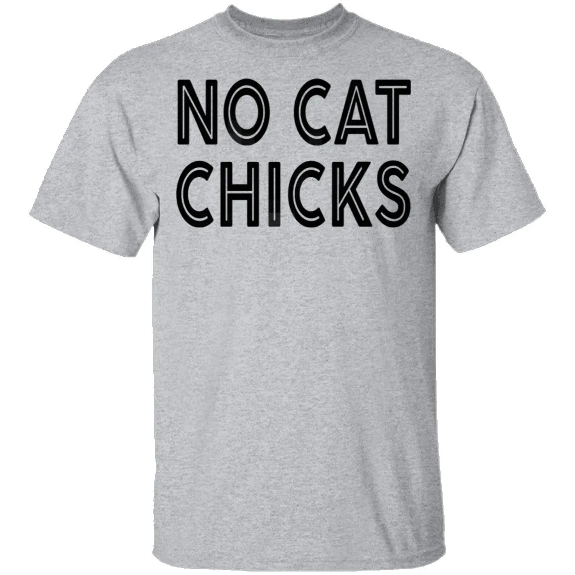 No Cat Chicks T-Shirt