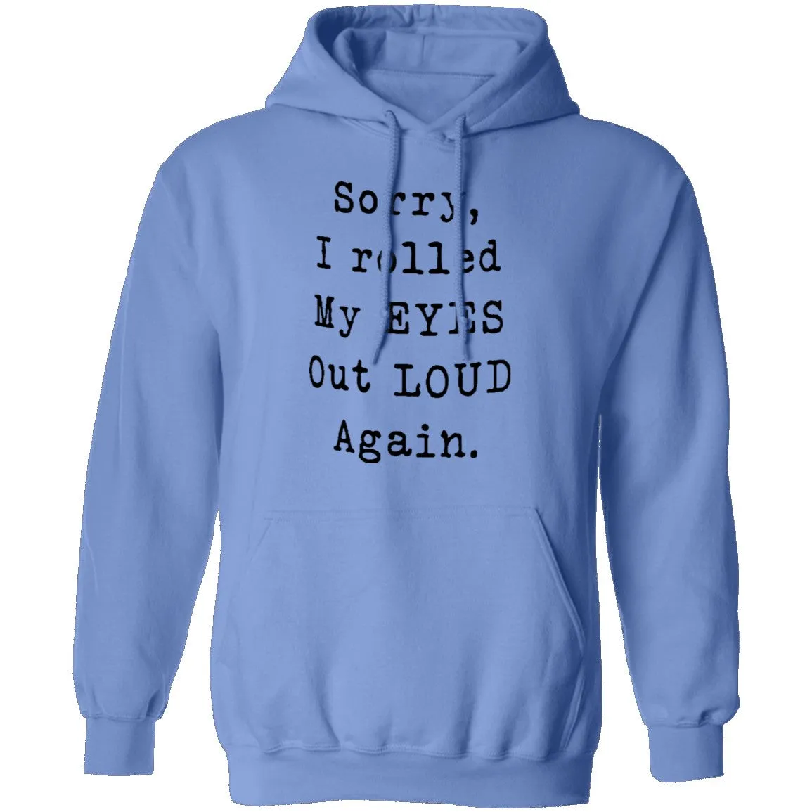 Sorry I Rolled My Eyes Out Loud Again T-Shirt