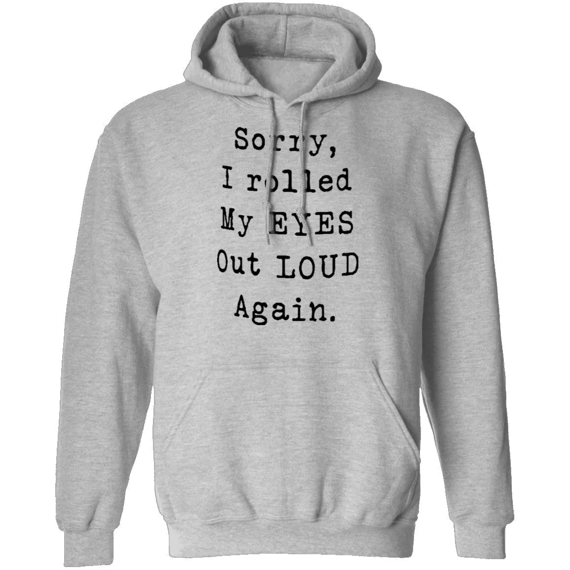 Sorry I Rolled My Eyes Out Loud Again T-Shirt