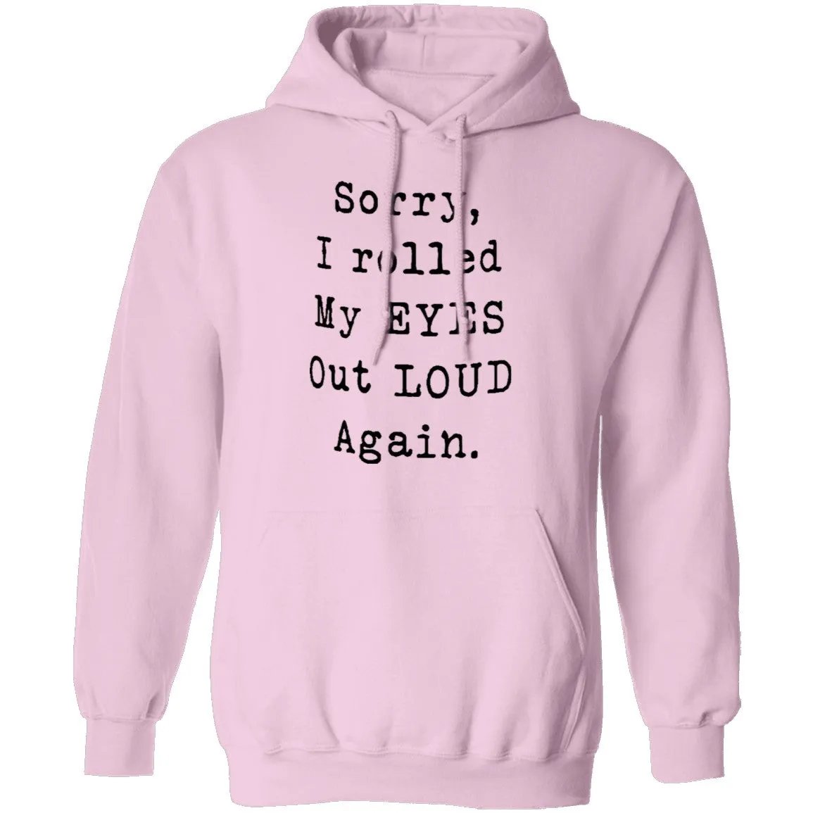 Sorry I Rolled My Eyes Out Loud Again T-Shirt
