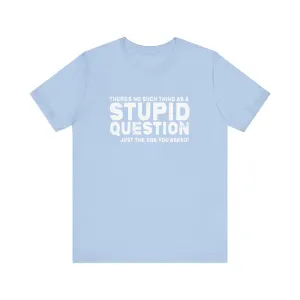 Stupid Tee - white print