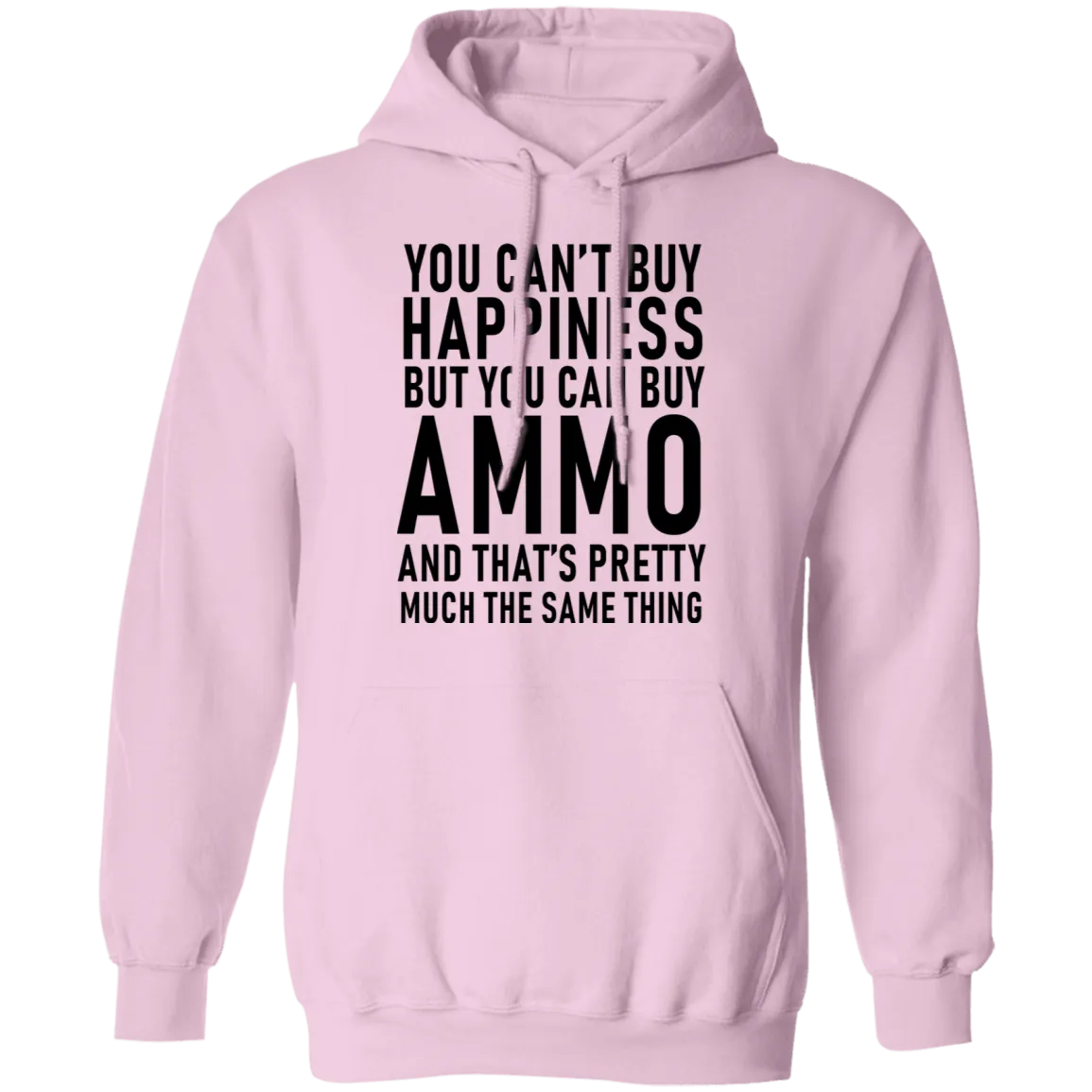 You Can't Buy Happiness But You Can Buy Ammo And THat's Pretty Much The Same Thing T-Shirt