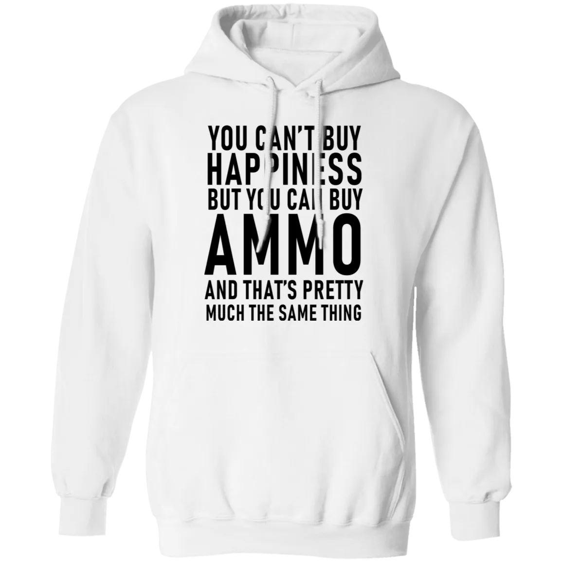 You Can't Buy Happiness But You Can Buy Ammo And THat's Pretty Much The Same Thing T-Shirt