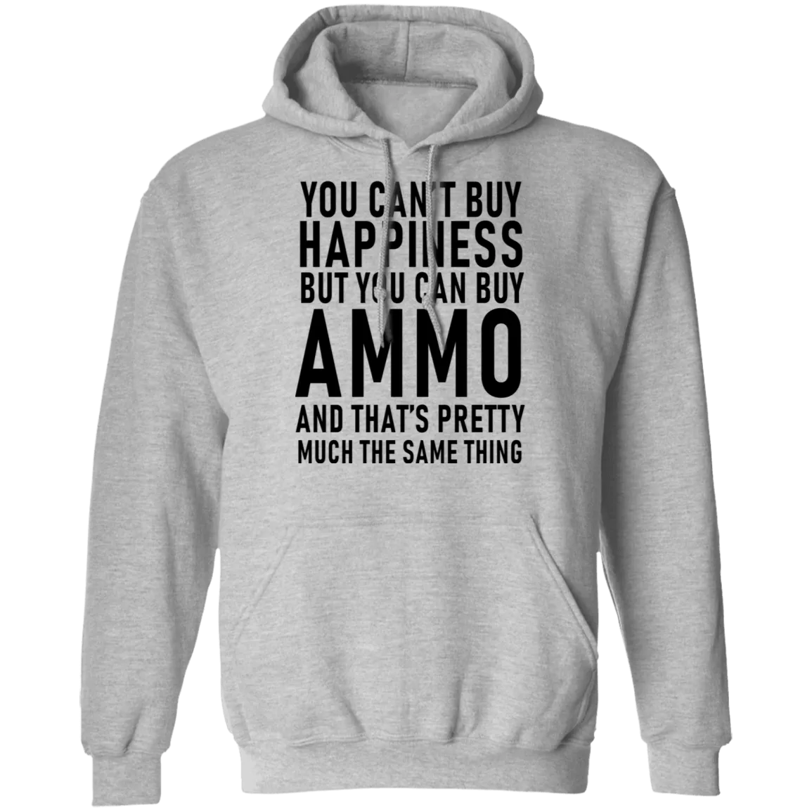 You Can't Buy Happiness But You Can Buy Ammo And THat's Pretty Much The Same Thing T-Shirt
